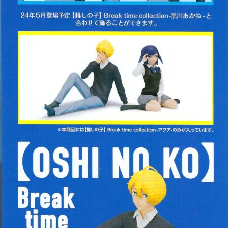 OSHI NO KO BREAK TIME COLLECTION AQUA FIGURE